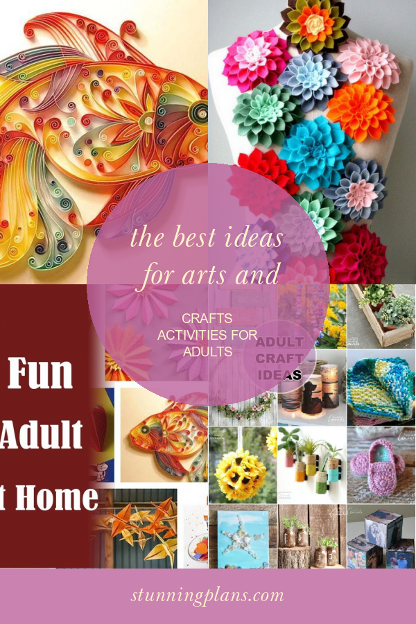 The Best Ideas For Arts And Crafts Activities For Adults Home Family 